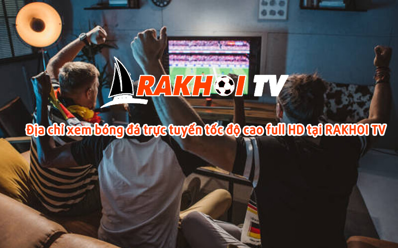 Livescore Rakhoi TV còn giúp bạn xem trực tiếp thể thao hấp dẫn